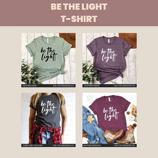 Be The Light- Christian Tee