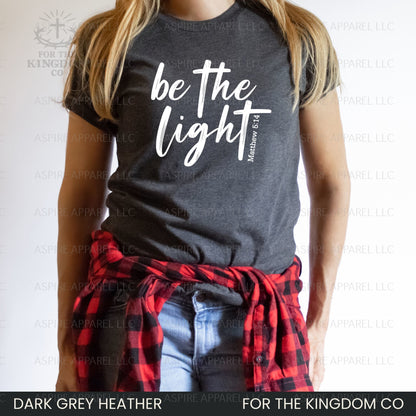 Be The Light- Christian Tee